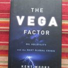 The Vega Factor: Oil Volatility and the Next Global Crisis by Kent Moors ➤ Wiley 2011 1st Edition