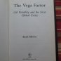 The Vega Factor: Oil Volatility and the Next Global Crisis by Kent Moors ➤ Wiley 2011 1st Edition