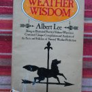 Weather Wisdom: Being an Illustrated Practical Volume.. by Albert Lee ★ Doubleday 1976 1st Edition Weather Wisdom: Being an Illustrated Practical Volume.. by Albert Lee ★ Doubleday 1976 1st Edition