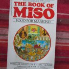 The Book of Miso by William Shurtleff and Akiko Aoyagi ➤ Ballantine Books 1981 First Edition