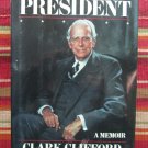 Counsel to the President: A Memoir by Clark Clifford ➤ Random House 1991 First Edition
