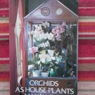 Orchids as House Plants by Rebecca Tyson Northen ➤ Dover Publications 1976 2nd Revised Edition Orchids as House Plants by Rebecca Tyson Northen ➤ Dover Publications 1976 2nd Revised Edition