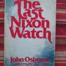 The Last Nixon Watch by John Osborne ➤ The New Republic Book Co 1975