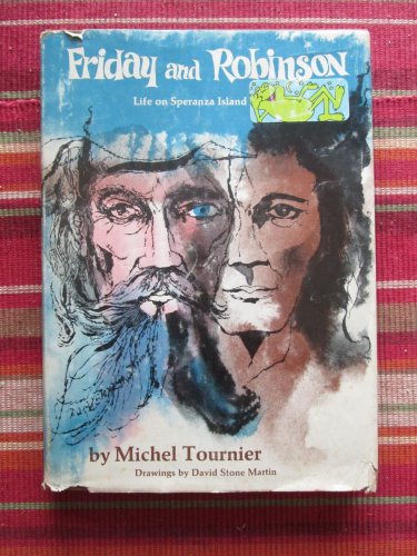 Friday and Robinson: life on Speranza Island by Michel Tournier &acirc;�&curren; Knopf 1972