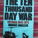 The Ten Thousand Day War: Vietnam:1945-1975 by Michael MacLear ➤ St. Martin's Press 1981 1st Ed