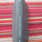Towards an American Army by Russell Frank Weigley ➤ Greenwood Press 1974 First Edition Reprint