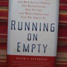 Running on Empty by Peter G. Peterson ➤ Farrar, Straus and Giroux 2004 First Edition