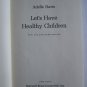 Let's Have Healthy Children by Adelle Davis ⤠Harcourt Brace Jovanovich 1972 Second Printing
