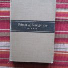 Primer of Navigation by George W. Mixter ➤ D. Van Nostrand 1943 Thirteenth Printing