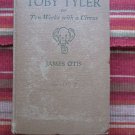 Toby Tyler by James Otis ➤ Harper & Rowe 1923 Toby Tyler by James Otis ➤ Harper & Rowe 1923