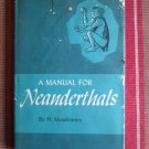A Manual for Neanderthals by H Mewhinney ➤ University of Texas Press 1957
