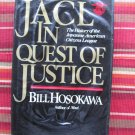 JACL in Quest of Justice by Bill Hosokawa ➤ William Morrow & Co 1982 First Edition JACL in Quest of Justice by Bill Hosokawa ➤ William Morrow & Co 1982 First Edition