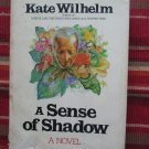 A Sense of Shadow by Kate Wilhelm ➤ Houghton Mifflin Co 1981 First Edition