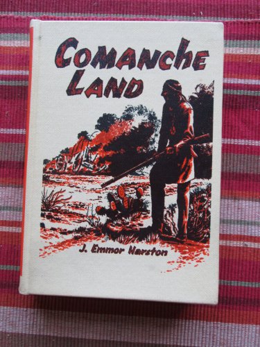 *SCARCE* Comanche Land by J. Emmor Harston &acirc;�&curren; The Naylor Co 1963 PICTORIAL HARDCOVER