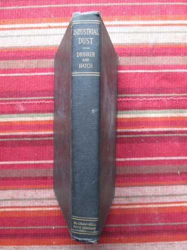 Industrial Dust by Philip Drinker;Theodore Hatch &acirc;�&curren; McGraw-Hill 1936 First Edition