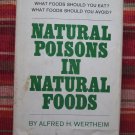 Natural Poisons in Natural Foods by Alfred H. Wertheim ➤ Lyle Stuart Inc. 1974