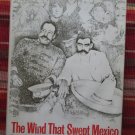 The Wind That Swept Mexico by Anita Brenner ➤ University of Texas Press 1976 3rd printing The Wind That Swept Mexico by Anita Brenner ➤ University of Texas Press 1976 3rd printing