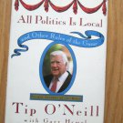 All Politics is Local And Other Rules of the Game by Tip O'Neill ➤ Random House 1994 1st Edition All Politics is Local And Other Rules of the Game by Tip O'Neill ➤ Random House 1994 1st Edition