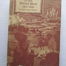 The Coming Of The White Man by Herbert Ingram Priestley ➤ Macmillan Publishing 1929 The Coming Of The White Man by Herbert Ingram Priestley ➤ Macmillan Publishing 1929