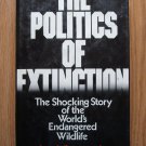 The Politics Of Extinction by Lewis Regenstein ➤ Macmillan Publishing Company 1975 First Printing