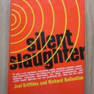 Silent Slaughter by Joel Griffiths ➤ Henry Regnery Company 1972