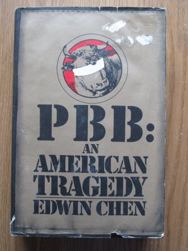 PBB: An American Tragedy by Edwin Chen &acirc;�&curren; Prentice-Hall 1979 First Edition