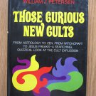 Those Curious New Cults by William J. Petersen ➤ Keats Publishing Co 1973