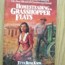Homesteading on Grasshopper Flats by Etta Rose Knox➤ Drollery Press 1984 First Edition★Signed★