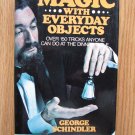 Magic with Everday Objects by George Schindler ➤ Dorset Press 1976 3rd Printing