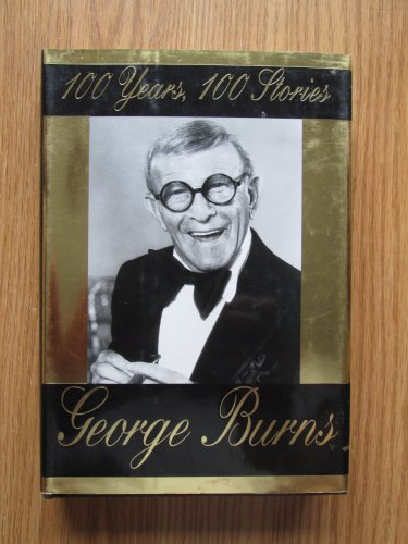 100 Years, 100 Stories by George Burns &acirc;�&curren; G. P. Putnam's Sons 1996 First Edition