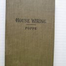 House Wiring: A Treatise by Thomas W. Poppe ➤ Norman W. Henley Publishing Co 1927 Sixth Edition