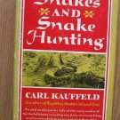 Snakes and Snake Hunting by Carl Kauffeld ➤ Hanover House 1957 Snakes and Snake Hunting by Carl Kauffeld ➤ Hanover House 1957