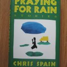 Praying for Rain by Chris Spain ➤ Joshua Odell Editions 1990