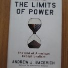 The Limits of Power by Andrew J. Bacevich ➤ Metropolitan Books 2008 First Edition The Limits of Power by Andrew J. Bacevich ➤ Metropolitan Books 2008 First Edition