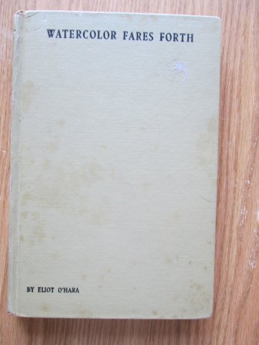 Watercolor Fares Forth by Eliot O'Hara &acirc;�&curren; Minton, Baltch and Company, 1938 8th impression