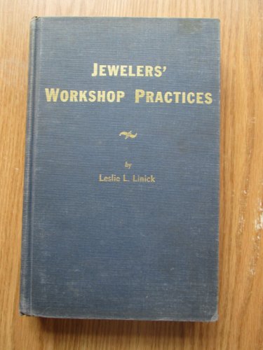 Jewelers' Workshop Practices by Leslie L. Linick &acirc;�&curren; Henry Paulson & Company 1948 First Edition