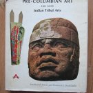 Pre-Columbian Art And Later Indian Tribal Arts by Ferdinand Anton ➤ Harry N. Abrams, Inc. 1968