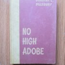 No High Adobe by Dorothy Pillsbury ➤ The University of New Mexico Press 1950