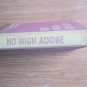 No High Adobe by Dorothy Pillsbury ➤ The University of New Mexico Press 1950