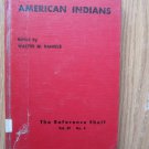The Reference Shelf: American Indians by Walter M. Daniels ➤ The H. W. Wilson Co 1957 5th Printing