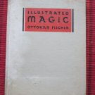 Illustrated Magic by Ottokar Fischer ➤ The Macmillan Company, New York, 1949