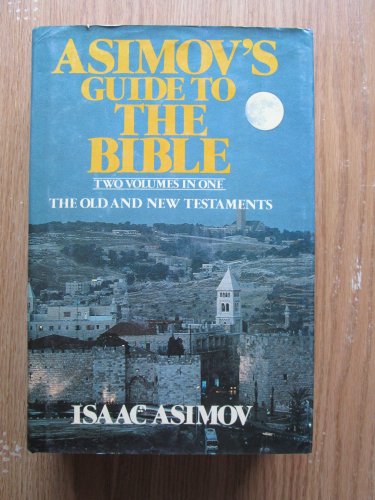 Asimov's Guide to the Bible - The Old and the New Testaments - Two Volumes in One &acirc;�&curren; Avenel 1981