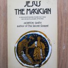 Jesus the Magician by Morton Smith ➤ Harper & Row 1978 First Edition