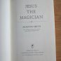 Jesus the Magician by Morton Smith ➤ Harper & Row 1978 First Edition