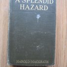 A Splendid Hazard by Harold MacGrath  ➤ Bobbs-Merrill Company 1910