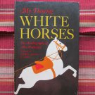 My Dancing White Horses by Alois Podhajsky ➤ Holt, Rinehart and Winston 1965 First edition My Dancing White Horses by Alois Podhajsky ➤ Holt, Rinehart and Winston 1965 First edition