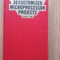 30 Customized Microprocessor Projects by Delton Horn ➤ Tab Books 1986 1st edition 1st printing