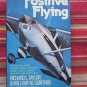 Positive Flying:Flight-tested Numbers and How to Fly Them for Precision Performance★Richard Taylor