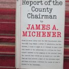 Report of the County Chairman by James Michener ➤ Random House 1961 1st Printing