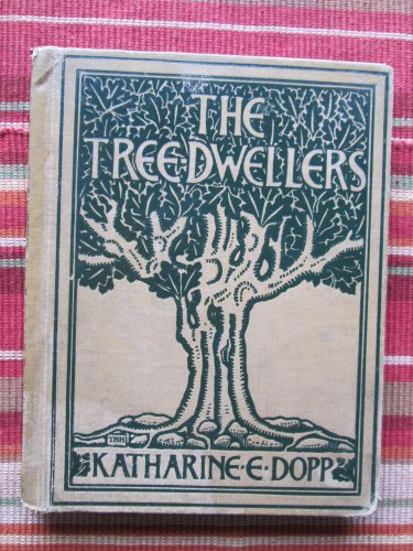 The Tree Dwellers by Katherine E. Dopp Rand McNally & Co 1904